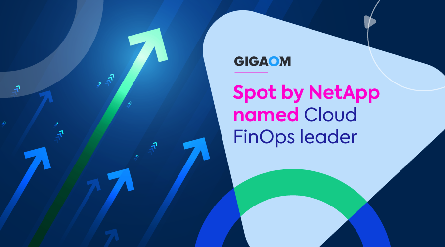 GigaOm names Spot by NetApp a cloud FinOps leader